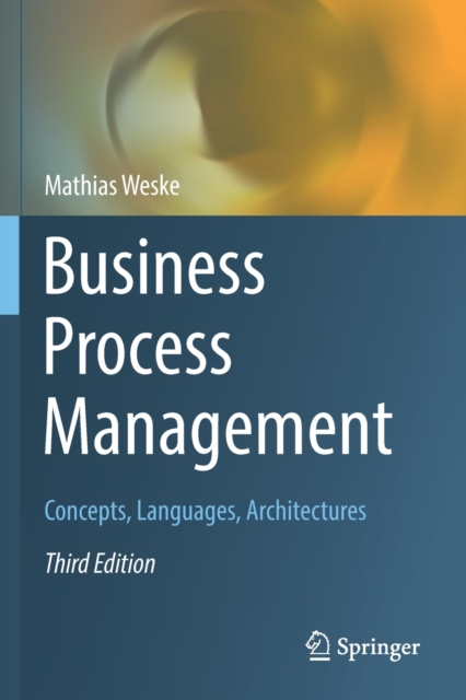 Business Process Management : Concepts, Languages, Architectures, Paperback / softback Book