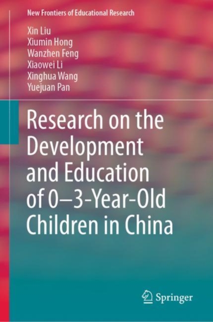 Research on the Development and Education of 0-3-Year-Old Children in China, Hardback Book