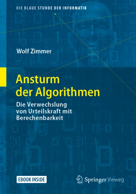 Ansturm der Algorithmen : Die Verwechslung von Urteilskraft mit Berechenbarkeit, EPUB eBook