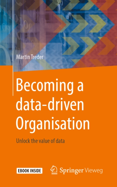 Becoming a data-driven Organisation : Unlock the value of data, EPUB eBook