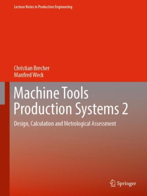 Machine Tools Production Systems 2 : Design, Calculation and Metrological Assessment, Hardback Book