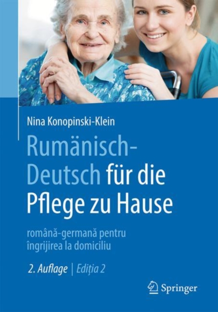 Rumanisch-Deutsch fur die Pflege zu Hause : romana-germana pentru ingrijirea la domiciliu, EPUB eBook