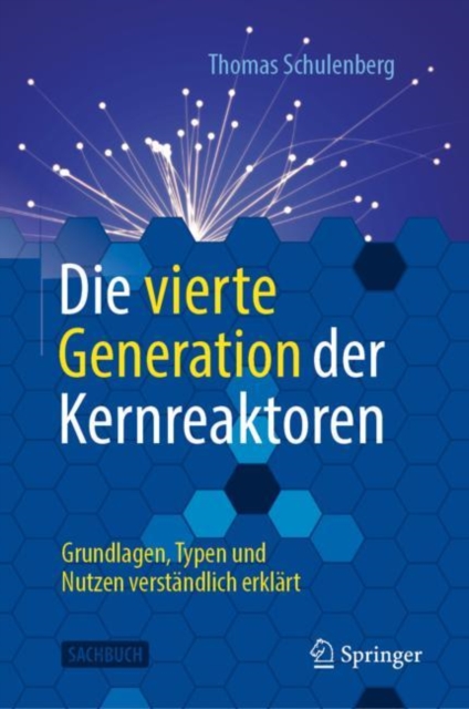 Die vierte Generation der Kernreaktoren : Grundlagen, Typen und Nutzen verstandlich erklart, EPUB eBook
