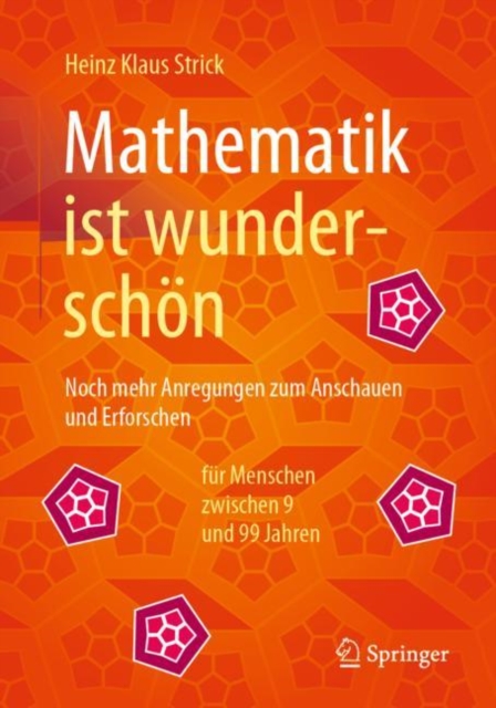 Mathematik ist wunderschon : Noch mehr Anregungen zum Anschauen und Erforschen fur Menschen zwischen 9 und 99 Jahren, EPUB eBook