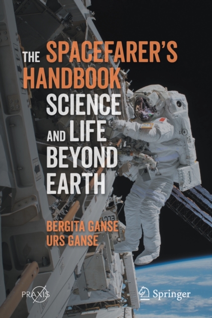 The Spacefarer's Handbook : Science and Life Beyond Earth, Paperback / softback Book