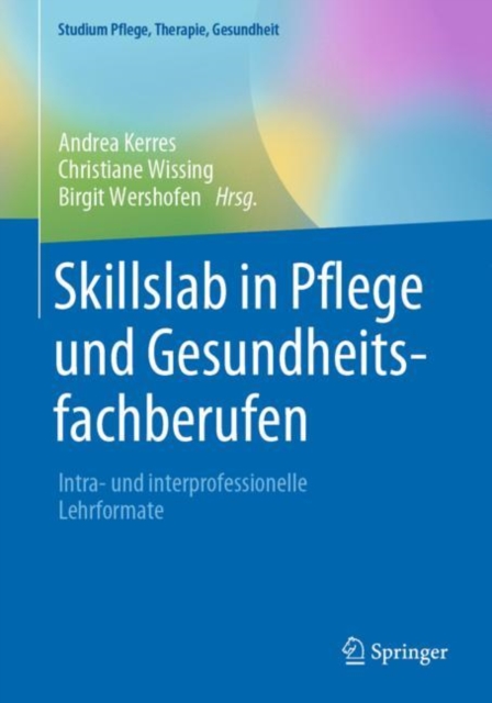 Skillslab in Pflege und Gesundheitsfachberufen : Intra- und interprofessionelle Lehrformate, EPUB eBook