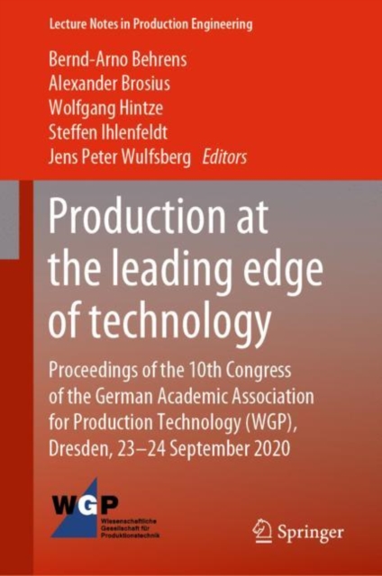 Production at the leading edge of technology : Proceedings of the 10th Congress of the German Academic Association for Production Technology (WGP), Dresden, 23-24 September 2020, EPUB eBook