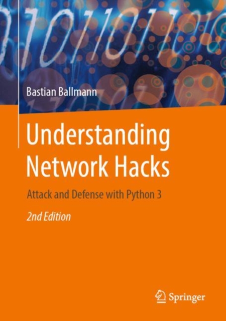 Understanding Network Hacks : Attack and Defense with Python 3, Hardback Book
