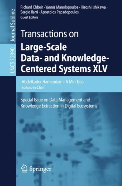 Transactions on Large-Scale Data- and Knowledge-Centered Systems XLV : Special Issue on Data Management and Knowledge Extraction in Digital Ecosystems, EPUB eBook