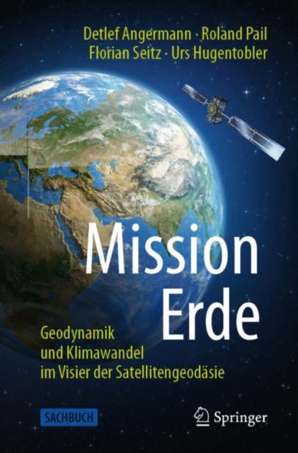 Mission Erde : Geodynamik und Klimawandel im Visier der Satellitengeodasie, EPUB eBook
