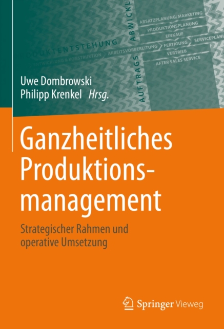 Ganzheitliches Produktionsmanagement : Strategischer Rahmen und operative Umsetzung, EPUB eBook