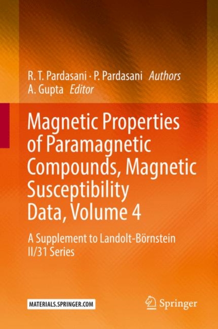 Magnetic Properties of Paramagnetic Compounds, Magnetic Susceptibility Data, Volume 4 : A Supplement to Landolt-Bornstein II/31 Series, Hardback Book