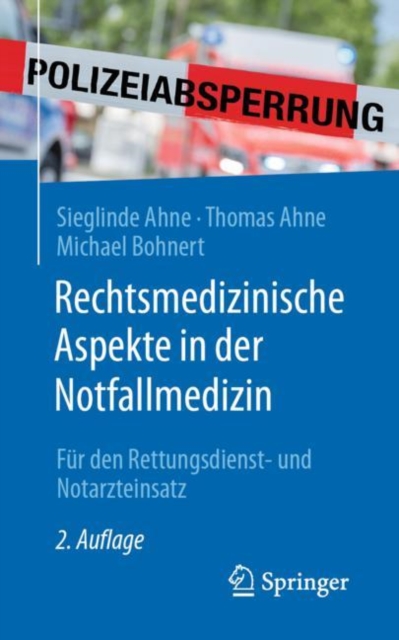 Rechtsmedizinische Aspekte in der Notfallmedizin : Fur den Rettungsdienst- und Notarzteinsatz, EPUB eBook