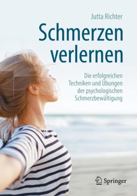 Schmerzen verlernen : Die erfolgreichen Techniken und Ubungen der psychologischen Schmerzbewaltigung, EPUB eBook