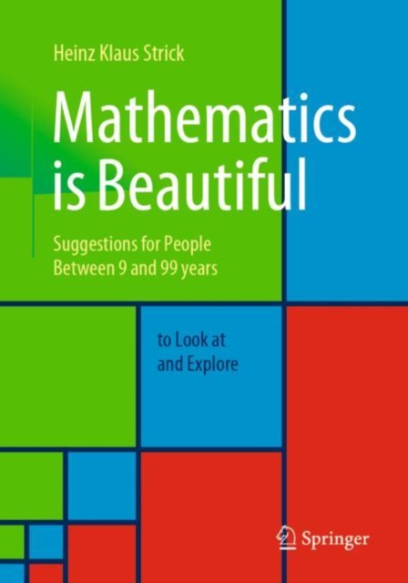 Mathematics is Beautiful : Suggestions for people between 9 and 99 years to look at and explore, EPUB eBook