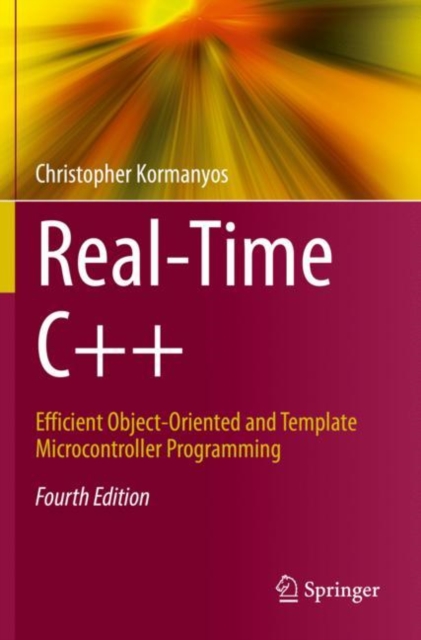 Real-Time C++ : Efficient Object-Oriented and Template Microcontroller Programming, Paperback / softback Book