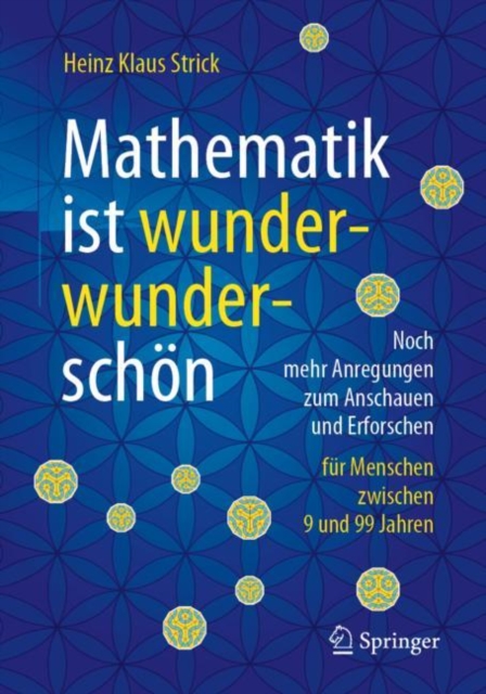 Mathematik ist wunderwunderschon : Noch mehr Anregungen zum Anschauen und Erforschen fur Menschen zwischen 9 und 99 Jahren, EPUB eBook
