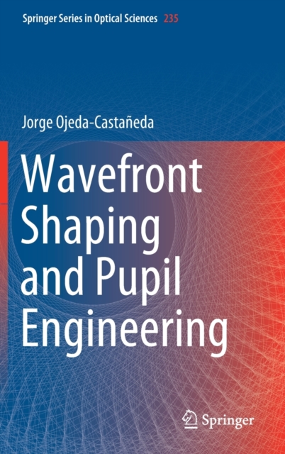 Wavefront Shaping and Pupil Engineering, Hardback Book