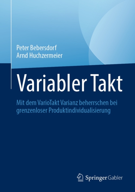 Variabler Takt : Mit dem VarioTakt Varianz beherrschen bei grenzenloser Produktindividualisierung, EPUB eBook