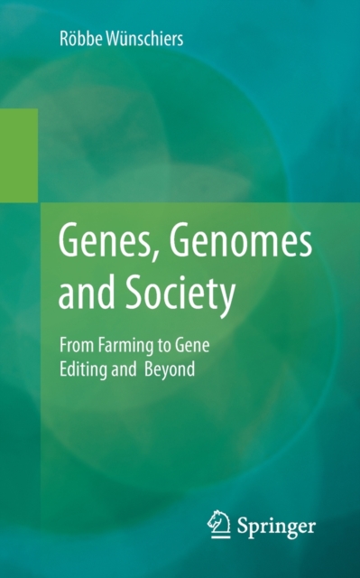 Genes, Genomes and Society : From Farming to Gene Editing and Beyond, Paperback / softback Book