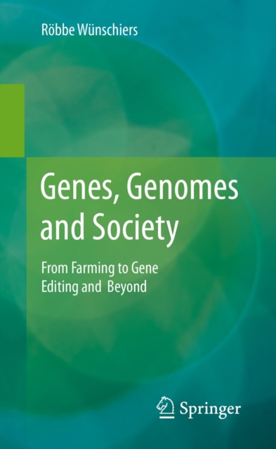 Genes, Genomes and Society : From Farming to Gene Editing and Beyond, EPUB eBook