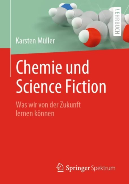 Chemie und Science Fiction : Was wir von der Zukunft lernen konnen, EPUB eBook