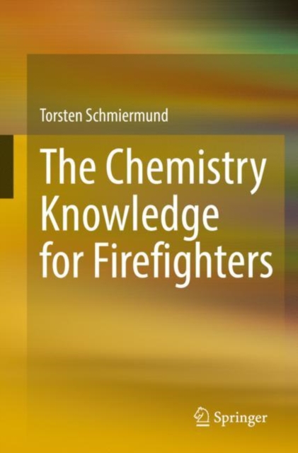 The Chemistry Knowledge for Firefighters, Paperback / softback Book
