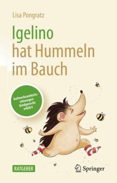 Igelino hat Hummeln im Bauch : Aufmerksamkeitsstorungen kindgerecht erklart, EPUB eBook