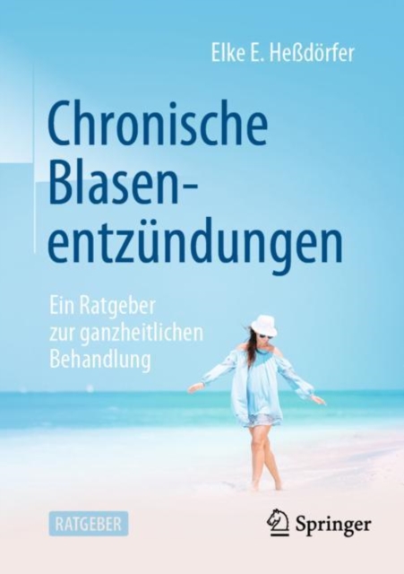 Chronische Blasenentzundungen : Ein Ratgeber zur ganzheitlichen Behandlung, EPUB eBook