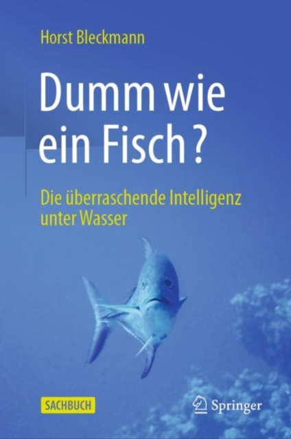 Dumm wie ein Fisch? : Die uberraschende Intelligenz unter Wasser, EPUB eBook