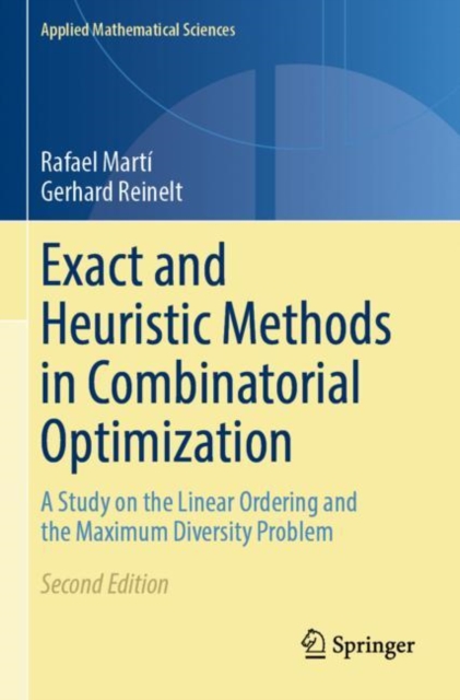 Exact and Heuristic Methods in Combinatorial Optimization : A Study on the Linear Ordering and the Maximum Diversity Problem, Paperback / softback Book