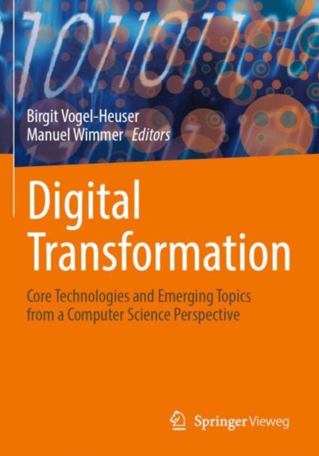 Digital Transformation : Core Technologies and Emerging Topics from a Computer Science Perspective, Paperback / softback Book