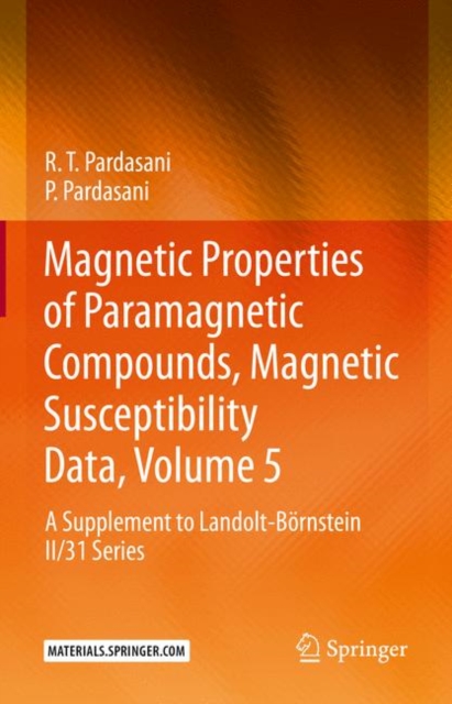 Magnetic Properties of Paramagnetic Compounds, Magnetic Susceptibility Data, Volume 5 : A Supplement to Landolt-Bornstein II/31 Series, Hardback Book