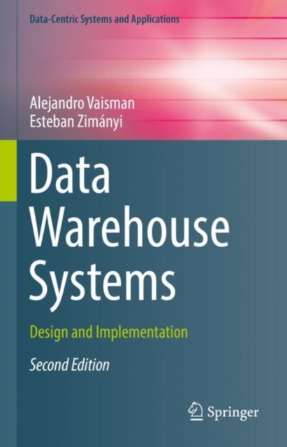 Data Warehouse Systems : Design and Implementation, Hardback Book