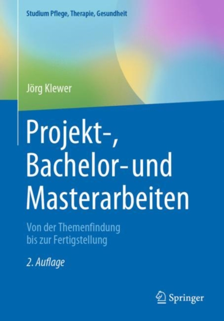 Projekt-, Bachelor- und Masterarbeiten : Von der Themenfindung bis zur Fertigstellung, EPUB eBook