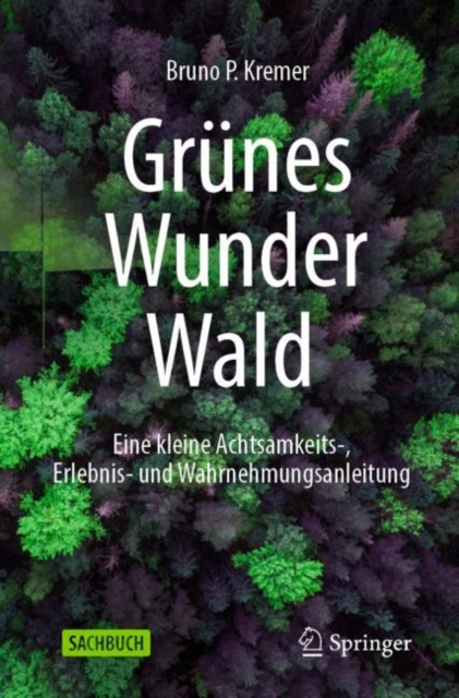 Grunes Wunder Wald : Eine kleine Achtsamkeits-, Erlebnis- und Wahrnehmungsanleitung, EPUB eBook