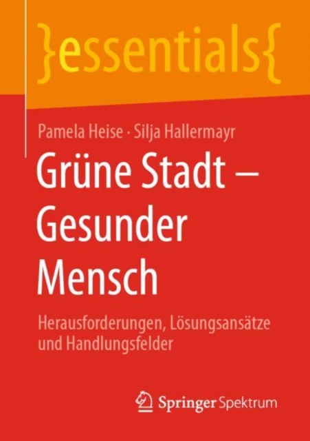 Grune Stadt - Gesunder Mensch : Herausforderungen, Losungsansatze und Handlungsfelder, EPUB eBook