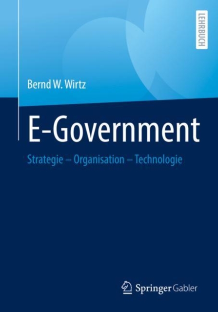 E-Government : Strategie - Organisation - Technologie, EPUB eBook