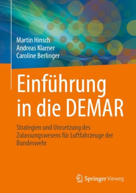 Einfuhrung in die DEMAR : Strategien und Umsetzung des Zulassungswesens fur Luftfahrzeuge der Bundeswehr, EPUB eBook