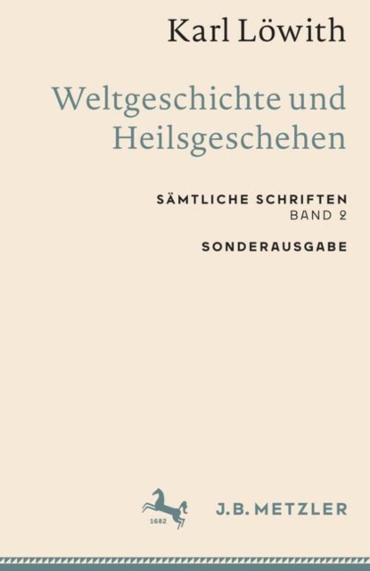 Karl Lowith: Weltgeschichte und Heilsgeschehen : Samtliche Schriften, Band 2, PDF eBook