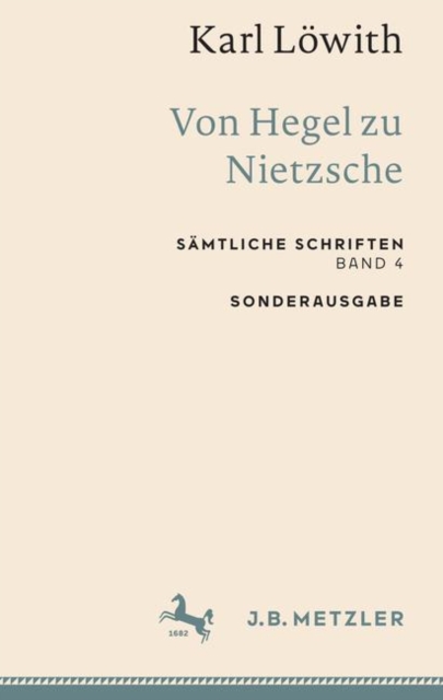 Karl Lowith: Von Hegel zu Nietzsche : Samtliche Schriften, Band 4, PDF eBook
