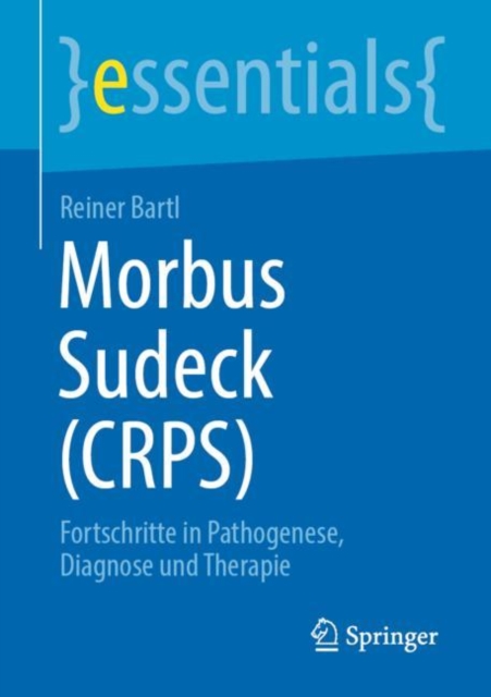 Morbus Sudeck (CRPS) : Fortschritte in Pathogenese, Diagnose und Therapie, EPUB eBook