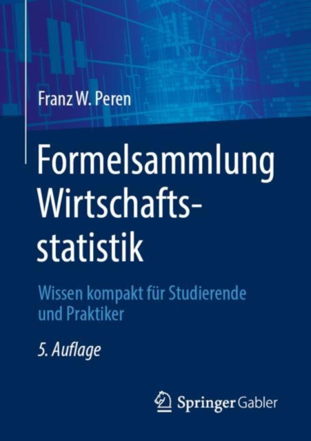 Formelsammlung Wirtschaftsstatistik : Wissen kompakt fur Studierende und Praktiker, PDF eBook