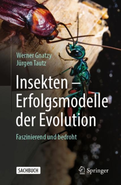 Insekten - Erfolgsmodelle der Evolution : Faszinierend und bedroht, EPUB eBook