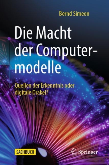 Die Macht der Computermodelle : Quellen der Erkenntnis oder digitale Orakel?, EPUB eBook