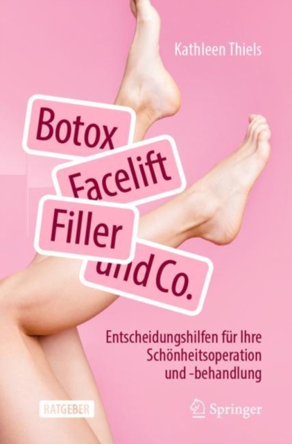 Botox, Facelift, Filler und Co. : Entscheidungshilfen fur Ihre Schonheitsoperation und -behandlung, EPUB eBook