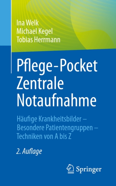 Pflege-Pocket Zentrale Notaufnahme : Haufige Krankheitsbilder - Besondere Patientengruppen - Techniken von A bis Z, EPUB eBook