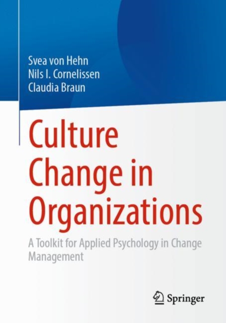 Culture Change in Organizations : A Toolkit for Applied Psychology in Change Management, EPUB eBook