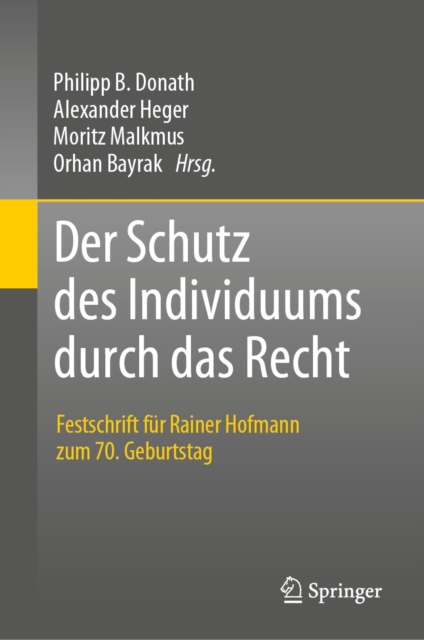 Der Schutz des Individuums durch das Recht : Festschrift fur Rainer Hofmann zum 70. Geburtstag, EPUB eBook