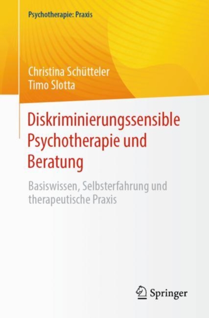 Diskriminierungssensible Psychotherapie und Beratung : Basiswissen, Selbsterfahrung und therapeutische Praxis, EPUB eBook